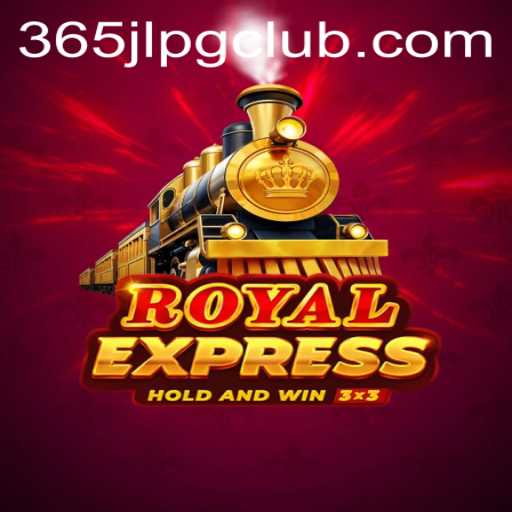 Discover the Thrills of Royalexpress: A Guide to the Captivating Game by 365JLPG CLUB